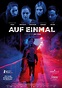Auf Einmal - Film 2016 - FILMSTARTS.de