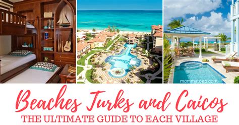 Where To Stay At Beaches Turks And Caicos The Ultimate Guide To All Five Resort Villages