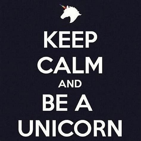keep calm unicorn real unicorn keep calm