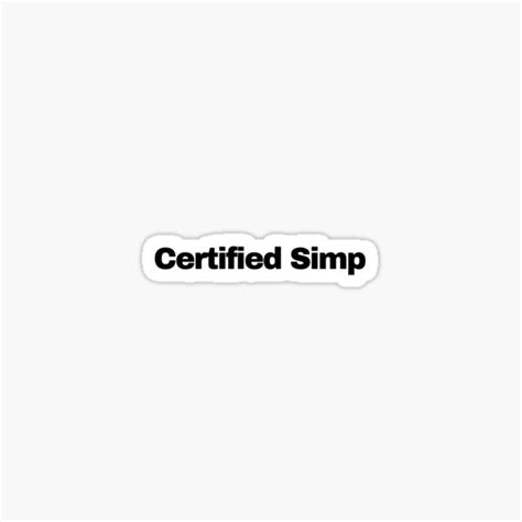 Certified Simp Sticker By Textpression Redbubble