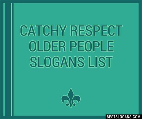 100 Catchy Respect Older People Slogans 2024 Generator Phrases