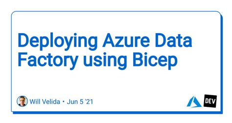 Deploying Azure Data Factory Using Bicep Dev Community