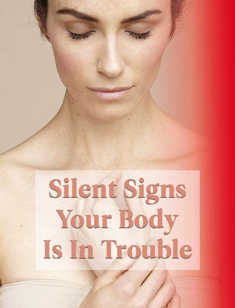 15 Silent Signs Your Body Might Be In Big Trouble With Images What