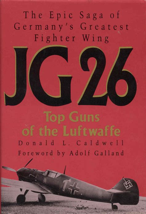 Jg 26 Top Guns Of The Luftwaffe By Caldwell Donald L Very Good Hard