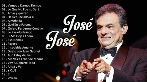 Jose Jose Sus Mejores Éxitos Jose Jose Éxitos Romanticas Youtube