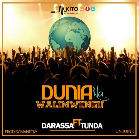 New Audio Darassa Ft Tunda Dunia Na Walimwengu Download Dj Mwanga