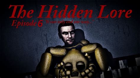 Sfm Fnaf Five Nights At Freddys The Hidden Lore Episode 6 Youtube