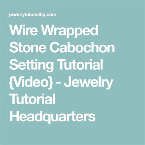 Wire Wrapped Stone Cabochon Setting Tutorial Video Jewelry Tutorial