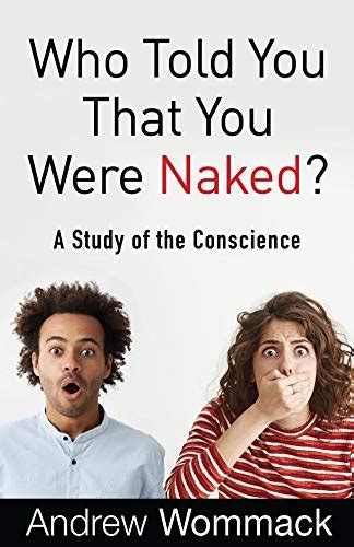 Who Told You That You Were Naked A Study Of The Conscience Kindle