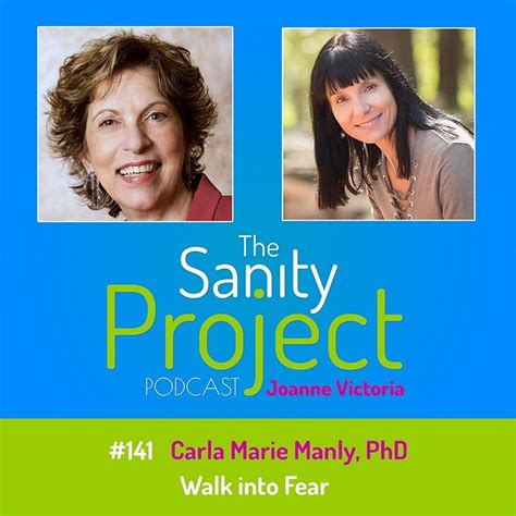 Walk Into Fear With Carla Marie Manly Phd