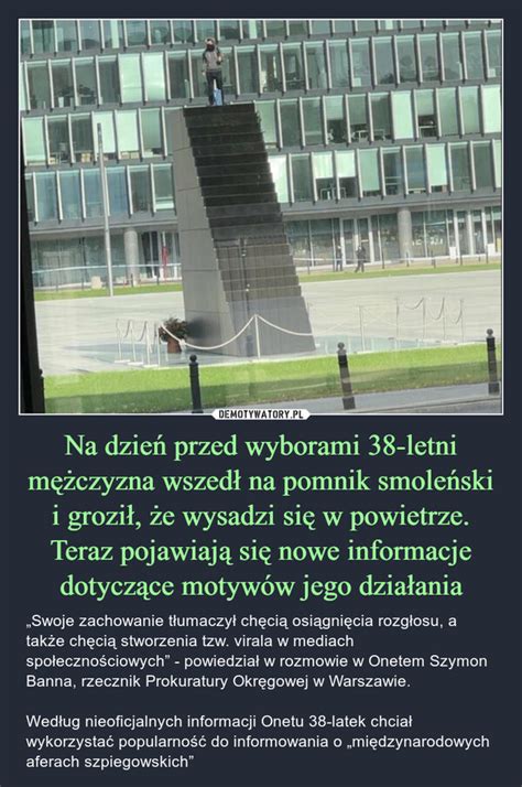 Na dzień przed wyborami 38 letni mężczyzna wszedł na pomnik smoleński i