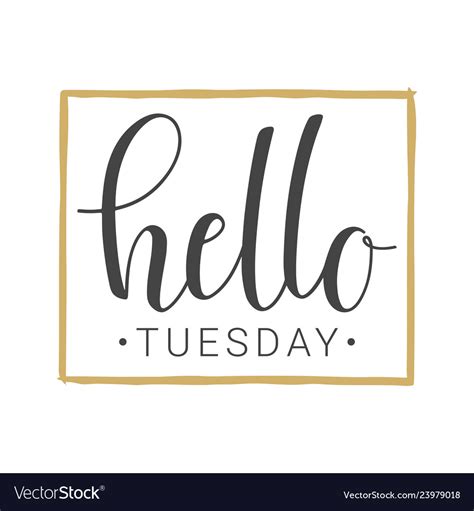 Handwritten Lettering Of Hello Tuesday Royalty Free Vector