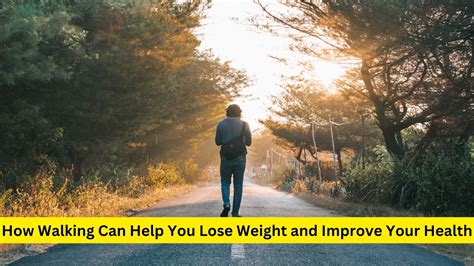 How Walking Can Help You Lose Weight And Improve Your Health Ourside