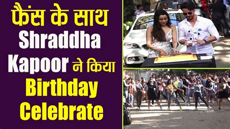 Shraddha Kapoor Celebrated Birthday With Co Star Tiger Shroff Crazy
