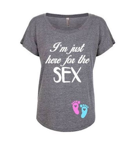i m just here for the sex shirt gender reveal shirt