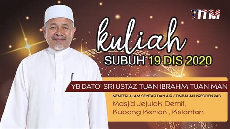 Kuliah Subuh Yb Dato Sri Ustaz Tuan Ibrahim Tuan Man 19122020 Youtube