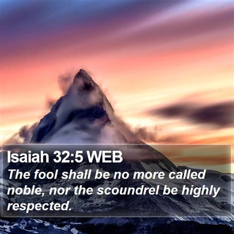 Isaiah 32 5 WEB The Fool Shall Be No More Called Noble Nor The