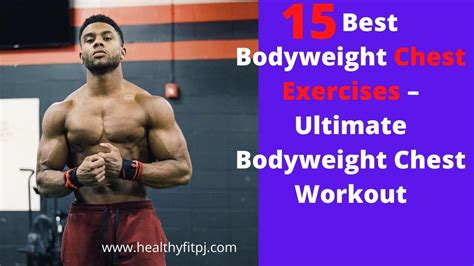 15 Best Bodyweight Chest Exercises Ultimate Bodyweight Chest Workout