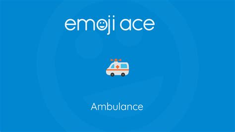🚑 Ambulance Emoji Ace