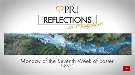 Reflections On Scripture Monday Of The Seventh Week Of Easter