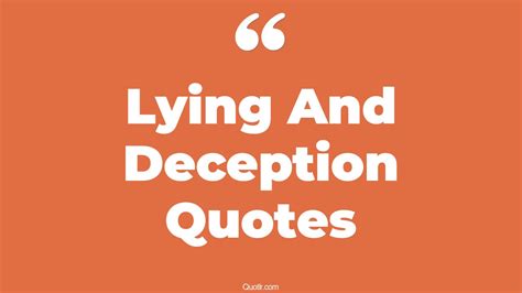 48 Mind Blowing Lying And Deception Quotes That Will Unlock Your True