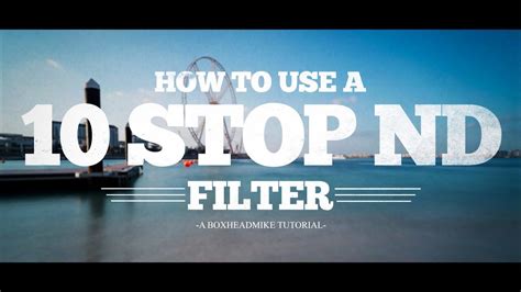 Therefore, not only will you be unable to view the scene via your viewfinder or rear screen, your camera won't have enough light to set focus or exposure. How to use a 10 stop ND Filter with your Camera - YouTube ...