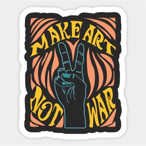 Make Art Not War Vintage Sticker Teepublic