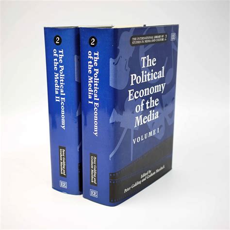 The Political Economy Of The Media By Edited By Peter Golding And Graham