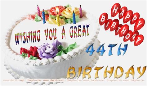 Happy 44th Birthday Quotes 44th Birthday Wishes Message And Wallpaper