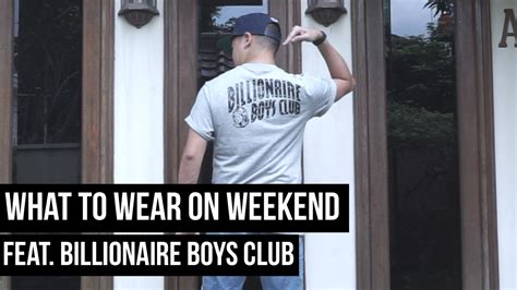 The Snkrs What To Wear On Weekend Feat Billionaire Boys Club Youtube
