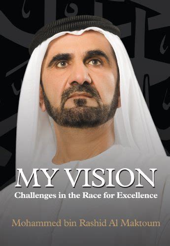 My Vision Challenges In The Race For Excellence Ebook Al Maktoum Hh