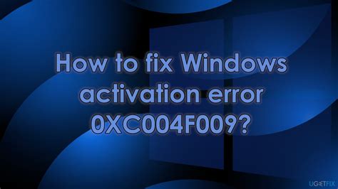 How To Fix Windows Activation Error 0xc004f009
