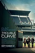 Trouble With the Curve | Fandango