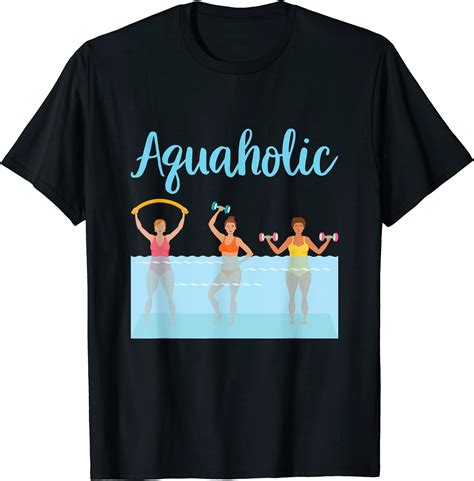 Aquaholic Water Aerobics Aquatic Fitness Waterobics Women T Shirt Men