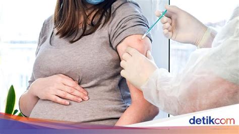 Vaksin Untuk Ibu Hamil Dapat Izin Dari Kemenkes Ini Informasinya