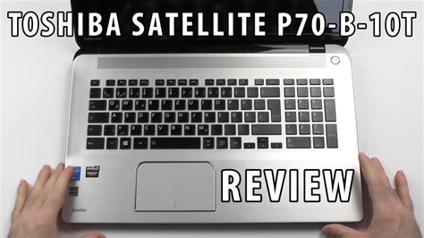 Toshiba Satellite P70 B 10t Review Big And Powerful Youtube