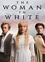 Watch The Woman in White (2018) TV Serie