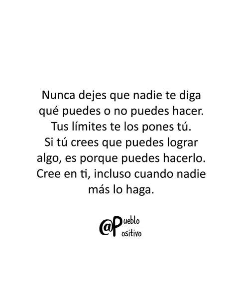 Nunca Dejes Que Nadie Te Diga Qué Puedes O No Puedes Hacer Tus Límites