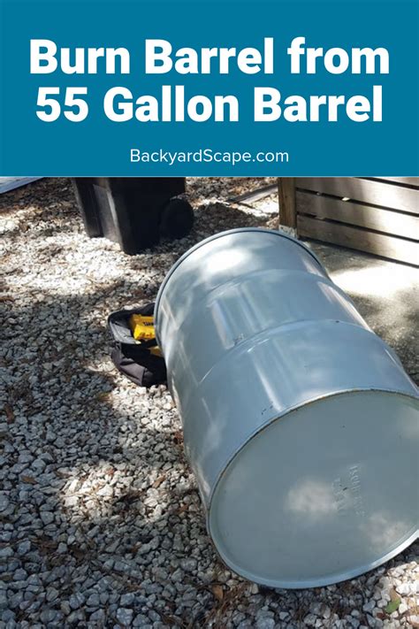 How To Make A Burn Barrel Step By Step Backyardscape Burn Barrel