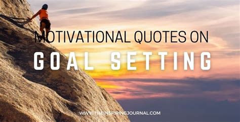 65 Motivational Quotes About Goal Setting The Inspiring Journal