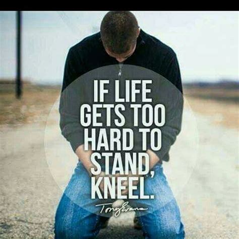 If Life Gets Too Hard To Stand Kneel Pictures Photos And Images For