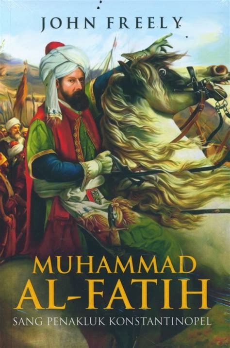 Buku Muhammad Al Fatih Sang Penakluk Konstantinopel Bukukita