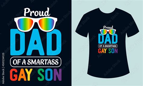 Pride T Shirt Design Proud Dad Of A Smartass Gay Son T Shirt Design Pride Month Dad T Shirt