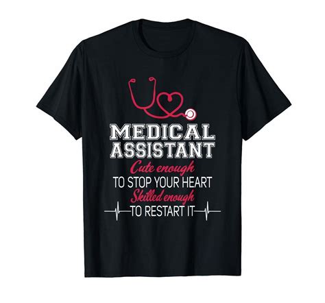 Medical Assistant Nurse Shirt Cute Enough To Stop Your Heart