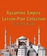 Byzantine Empire Lesson Plan Collection | Ancient greece lessons ...