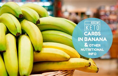 Carbs In Banana And Other Nutritional Info Kiss My Keto