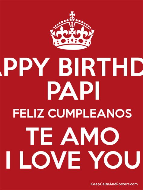 Happy Birthday Papi Feliz Cumpleanos Te Amo I Love You Keep Calm And