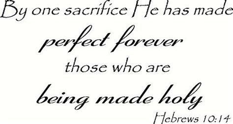 Hebrews 1014 Wall Art By One Sacrifice He Has Made Perfect Forever