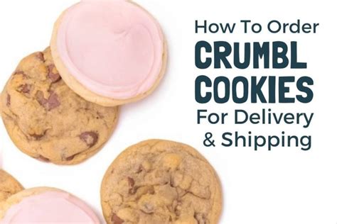 Ultimate Guide To Crumbl Cookies Delivery And Shipping The Three