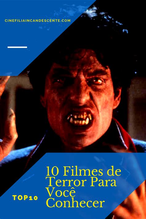 Top10 Dez Filmes De Terror Que Você Precisa Assistir Cinefilia